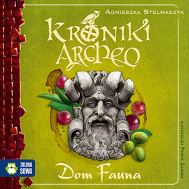 okładka Dom Fauna cz.12 - Kroniki Archeo audiobook | MP3 | Agnieszka Stelmaszyk