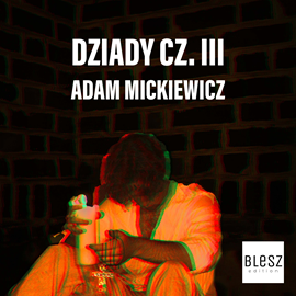 okładka Dziady cz.III audiobook | MP3 | Adam Mickiewicz