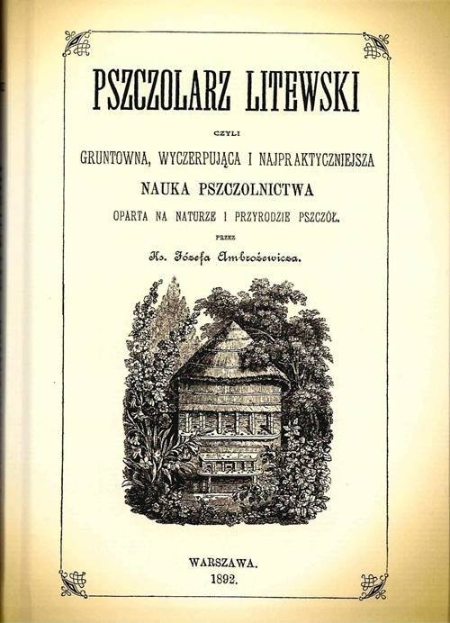 Pszczolarz litewski, czyli gruntowna, wyczerpująca i najpraktyczniejsza Nauka Pszczolnictwa