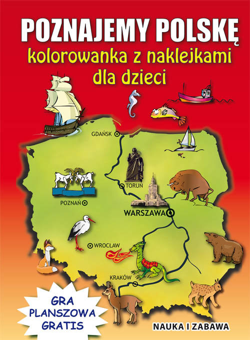 okładka Poznajemy Polskę Kolorowanka z naklejkami dla dzieci Gra planszowa gratisksiążka |  | Beata Guzowska, Krzysztof Tonder