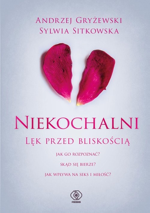 okładka Niekochalni Lęk przed bliskością książka | Andrzej Gryżewski, Sylwia Sitkowska