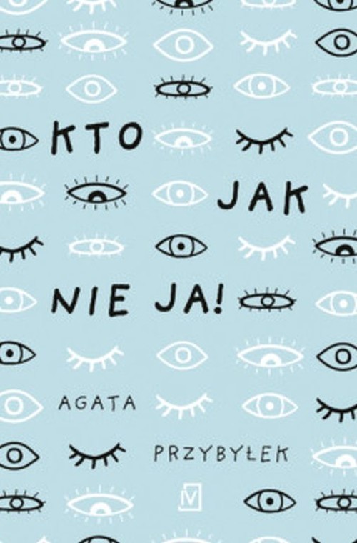 okładka Kto jak nie ja! książka | Agata Przybyłek