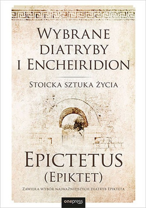 okładka Wybrane diatryby i Encheiridion Stoicka sztuka życia książka | Epictetus (Epiktet)