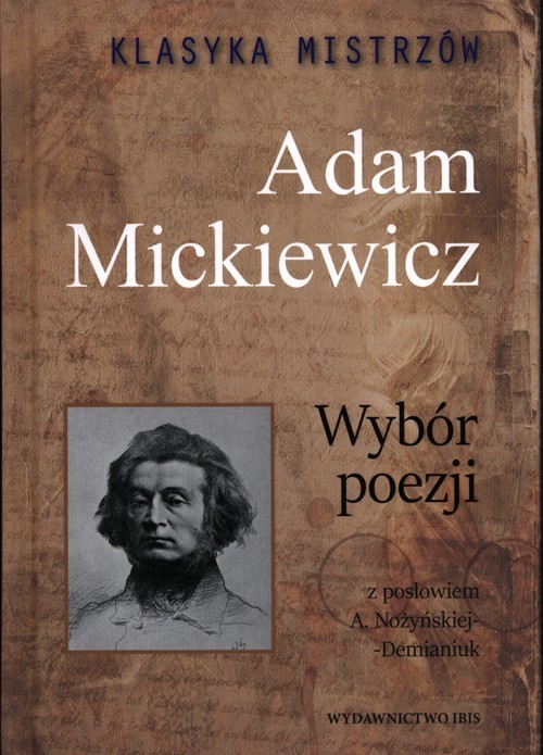 okładka Klasyka mistrzów Wybór poezji Adam Mickiewicz książka | Adam Mickiewicz