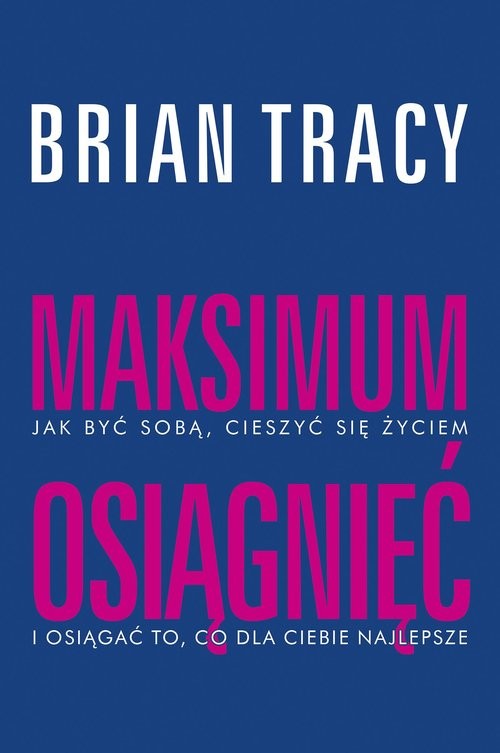 okładka Maksimum osiągnięć książka | Brian Tracy