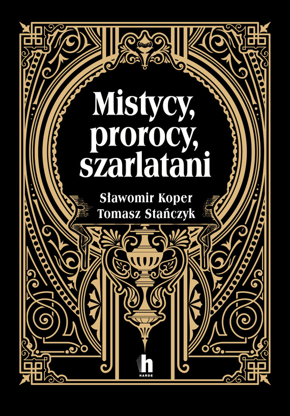 okładka Mistycy, prorocy, szarlataniebook | epub, mobi | Tomasz Stanczyk, Sławomir Koper