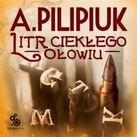 okładka Litr ciekłego ołowiuaudiobook | MP3 | Andrzej Pilipiuk