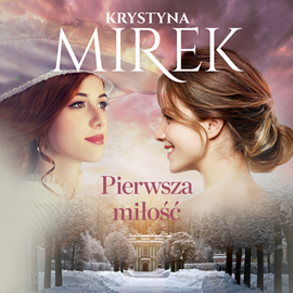 okładka Pierwsza miłość audiobook | MP3 | Krystyna Mirek