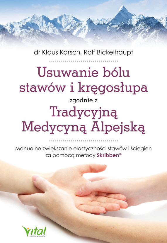 okładka Usuwanie bólu stawów i kręgosłupa zgodnie z Tradycyjną Medycyną Alpejską ebook | epub, mobi, pdf | Karsch Klaus, Rolf Bickelhaupt