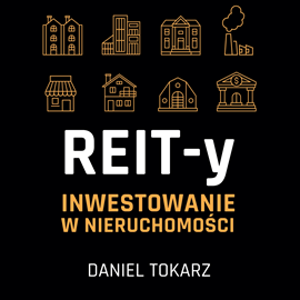 okładka REIT-y. Inwestowanie w nieruchomościaudiobook | MP3 | Daniel Tokarz