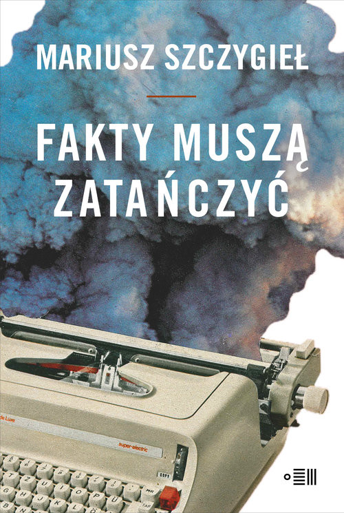 okładka Fakty muszą zatańczyć książka | Mariusz Szczygieł