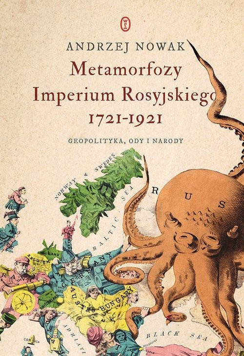 okładka Metamorfozy Imperium Rosyjskiego 1721-1921 Geopolityka, ody i narody książka | Andrzej Nowak