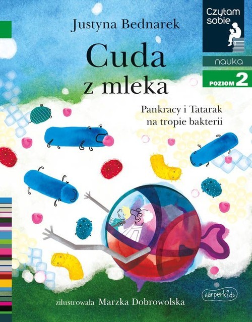 okładka Cuda z mleka Pankracy i Tatarak na tropie bakterii Czytam sobie Poziom 2 książka | Justyna Bednarek