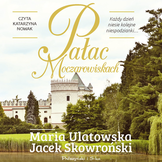 okładka Pałac w Moczarowiskachaudiobook | MP3 | Maria Ulatowska, Jacek Skowroński