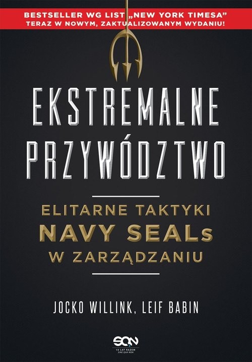 okładka Ekstremalne przywództwo Elitarne taktyki Navy SEALs w zarządzaniu książka | Jocko Willink, Leif Babin