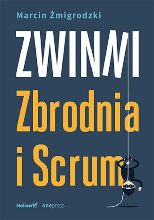 okładka Zwinni Zbrodnia i Scrumksiążka |  | Marcin Żmigrodzki