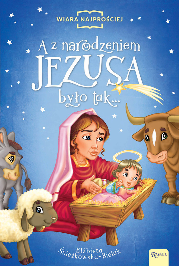 okładka A z narodzeniem Jezusa było takebook | epub, mobi, pdf | Elżbieta Śnieżkowska-Bielak