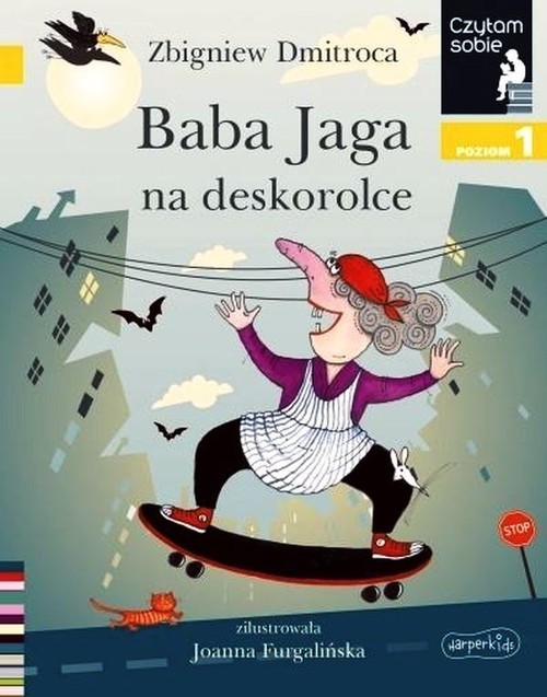 okładka Baba Jaga na deskorolce Czytam sobie Poziom 1 książka | Zbigniew Dmitroca