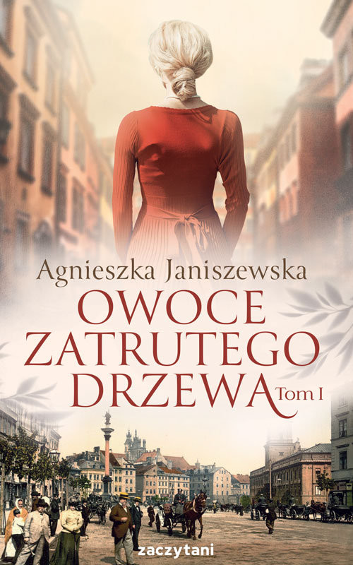 okładka Owoce zatrutego drzewa Tom 1 książka | Agnieszka Janiszewska