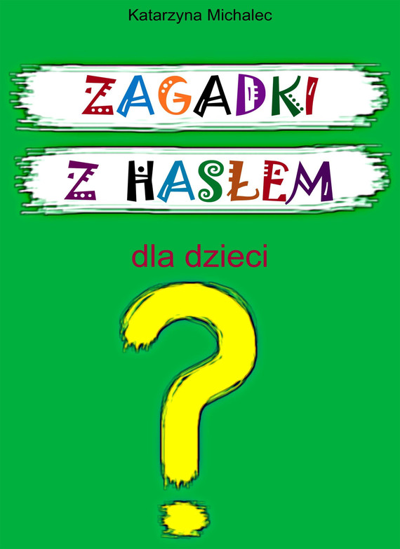 okładka Zagadki z hasłem dla dzieci ebook | pdf | Katarzyna Michalec