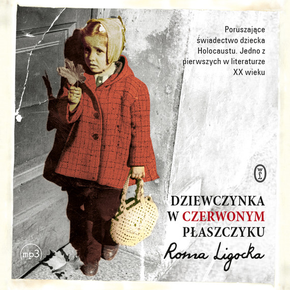 okładka Dziewczynka w czerwonym płaszczykuaudiobook | MP3 | Roma Ligocka