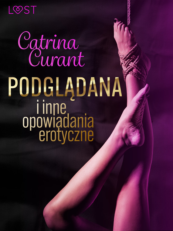 okładka Catrina Curant: Podglądana i inne opowiadania erotyczne ebook | epub, mobi | Catrina Curant