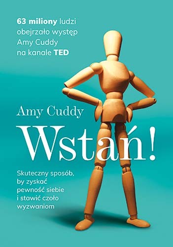okładka Wstań! Skuteczny sposób, by zyskać pewność siebie i stawić czoło wyzwaniom [2022]
 książka | Amy Cuddy