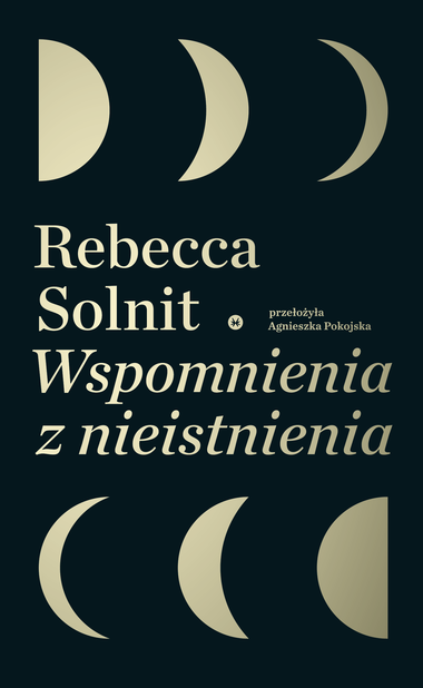 okładka Wspomnienia z nieistnienia
 książka | Rebecca Solnit