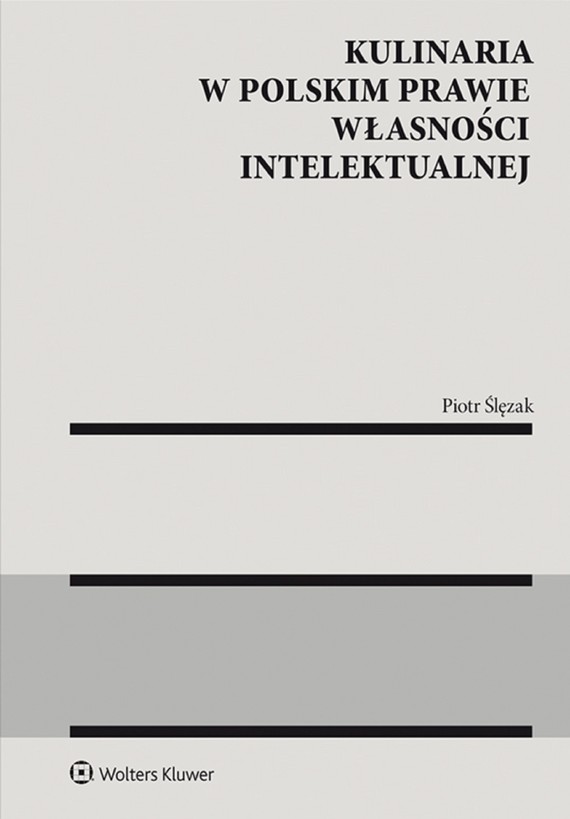okładka Kulinaria w polskim prawie własności intelektualnej (pdf)ebook | pdf | Piotr Ślęzak