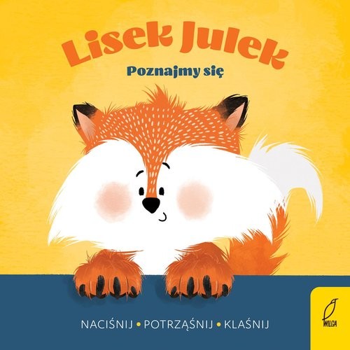okładka Lisek Julek Poznajmy się Naciśnij Potrząśnij Klaśnij książka | Olga Gorczyca-Popławska