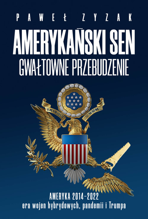 okładka Amerykański sen gwałtowne przebudzenieksiążka |  | Paweł Zyzak