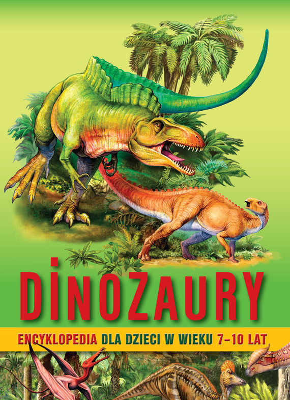 okładka Dinozaury. Encyklopedia dla dzieci w wieku 7–10 lat ebook | pdf | Beata Majewska