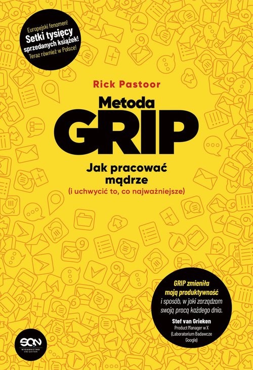 okładka Metoda GRIP. Jak pracować mądrze (i uchwycić to, co najważniejsze)
 książka | Rick Pastoor