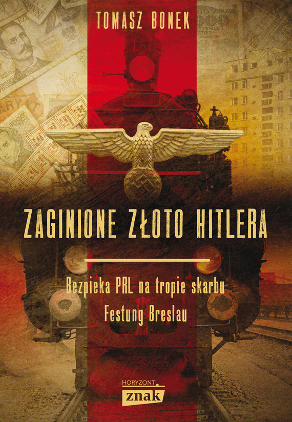 okładka Zaginione złoto Hitlera ebook | epub, mobi | Tomasz Bonek