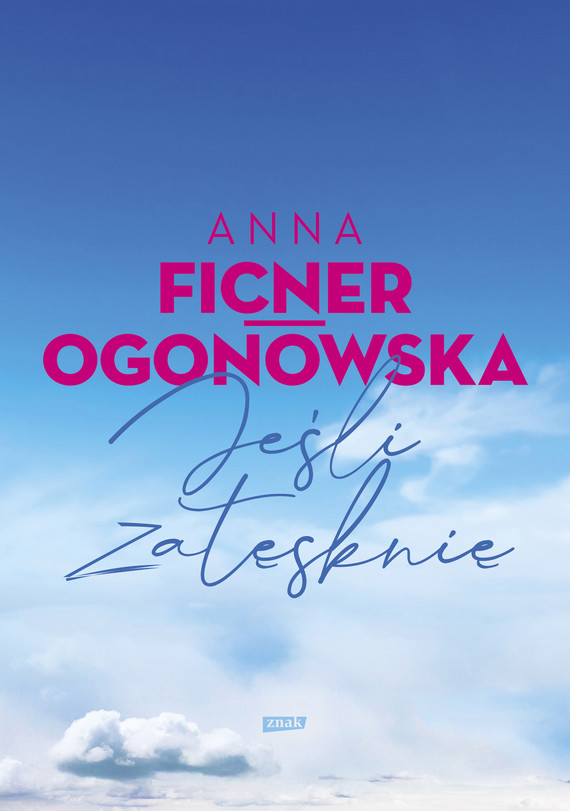 okładka Jeśli zatęsknię ebook | epub, mobi | Anna Ficner-Ogonowska