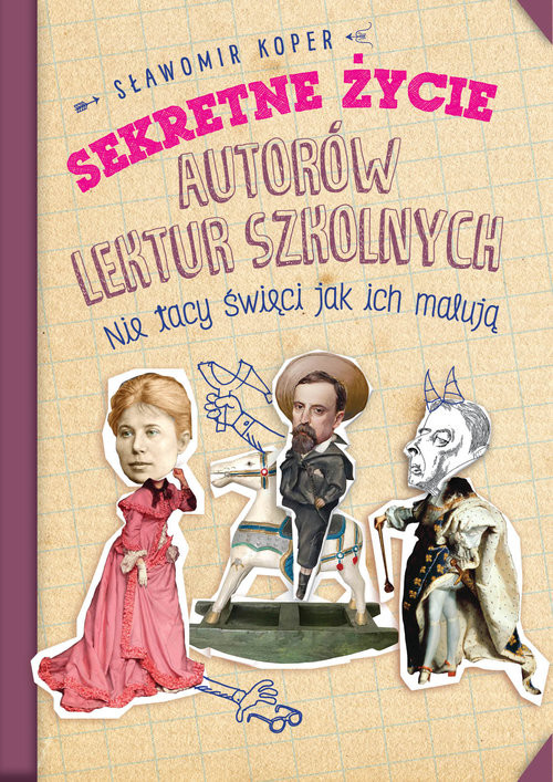 okładka Sekretne życie autorów lektur szkolnychksiążka |  | Sławomir Koper