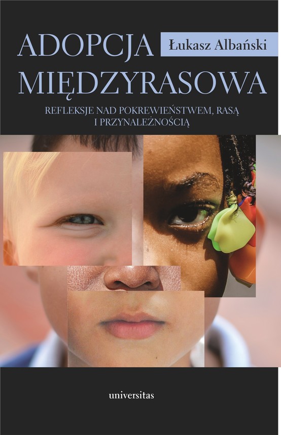 okładka Adopcja międzyrasowa. Refleksje nad pokrewieństwem, rasą i przynależnościąebook | pdf | Łukasz Albański
