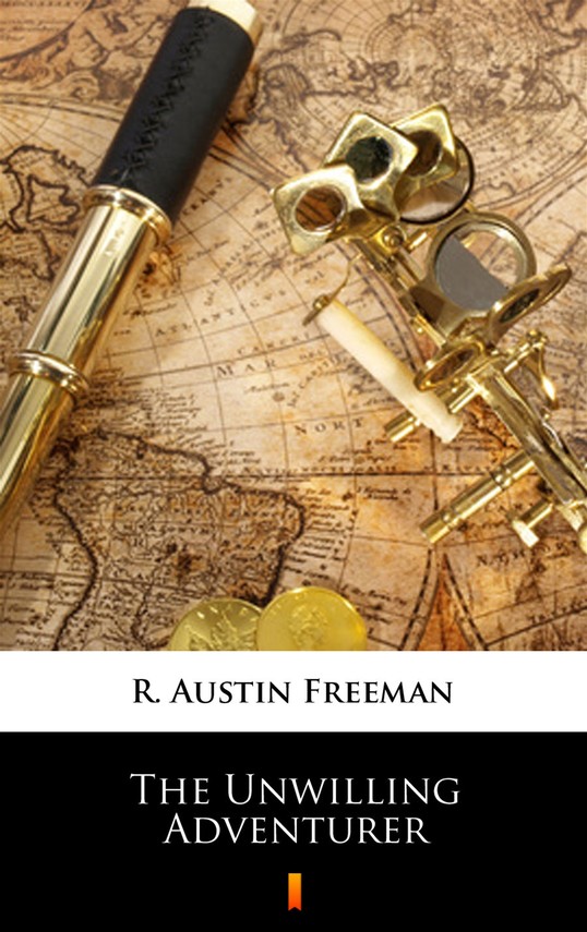 okładka The Unwilling Adventurer ebook | epub, mobi | R. Austin Freeman