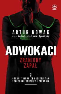 okładka Adwokaci. Zraniony zapał
książka |  | Artur Nowak