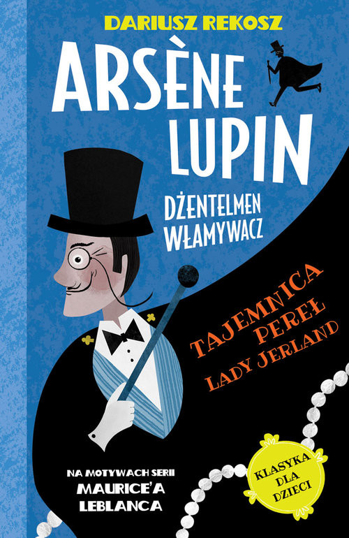 okładka Arsene Lupin Dżentelmen włamywacz Tom 1Tajemnica pereł Lady Jerland książka | Dariusz Rekosz, Maurice Leblanc
