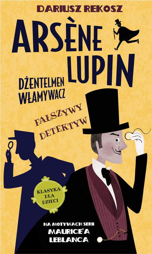 Arsene Lupin Dżentelmen włamywacz. Tom 2 Fałszywy detektyw