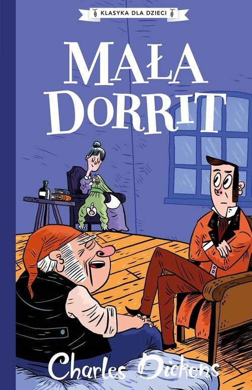 okładka Klasyka dla dzieci Tom 6 Mała Dorrit książka | Charles Dickens