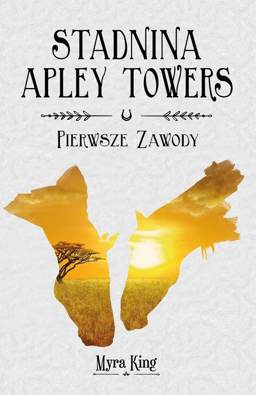 okładka Stadnina Apley Towers Tom 1 Pierwsze zawodyksiążka |  | Myra King