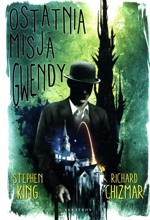 okładka Ostatnia misja Gwendy książka | Stephen King, Richard Chizmar