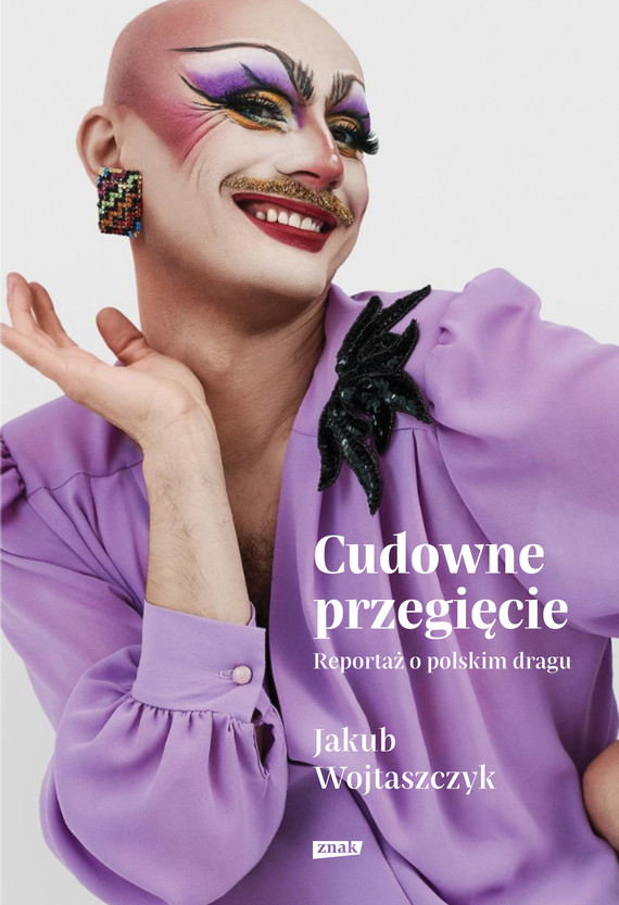 okładka Cudowne przegięcie. Reportaż o polskim draguebook | epub, mobi | Jakub Wojtaszczyk