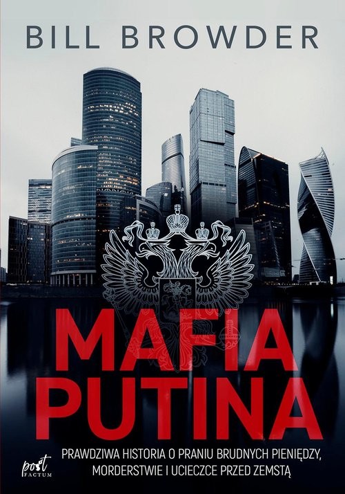 Mafia Putina Prawdziwa historia o praniu brudnych pieniędzy, morderstwie i ucieczce przed zemstą