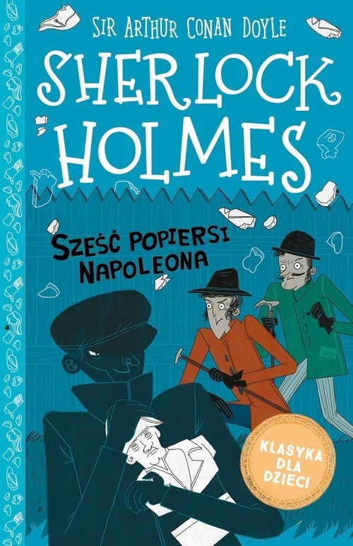 okładka Klasyka dla dzieci Sherlock Holmes Tom 13 Sześć popiersi Napoleona książka | Arthur Conan Doyle