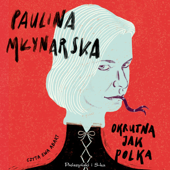 okładka Okrutna jak Polka audiobook | MP3 | Paulina Młynarska