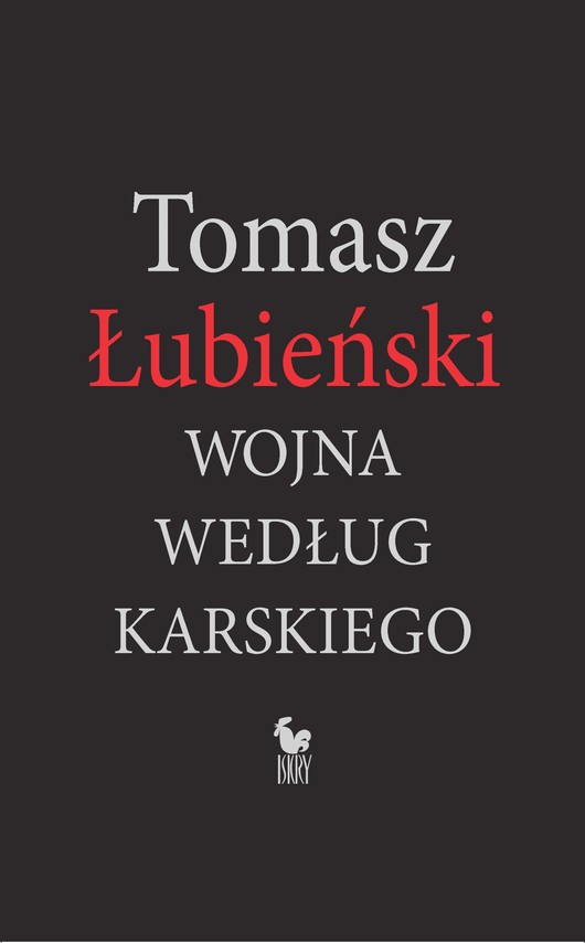 okładka Wojna według Karskiego ebook | epub, mobi | Tomasz Łubieński