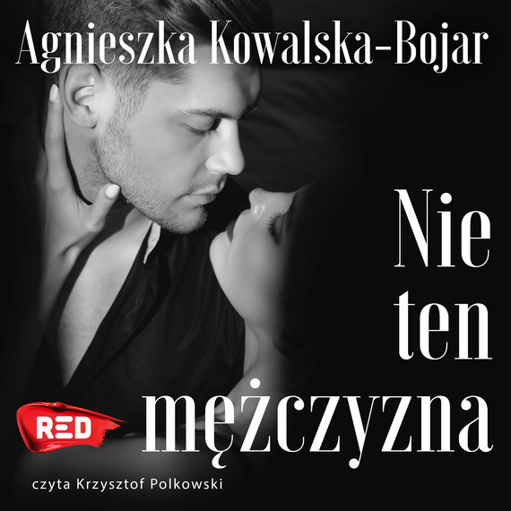 okładka Nie ten mężczyzna audiobook | MP3 | Agnieszka Kowalska-Bojar